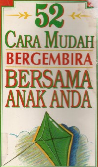 Image of 52 Cara Mudah Bergembira Bersama Anak Anda