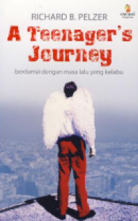 A teenagers journey : berdamai dengan masa lalu yang kelabu