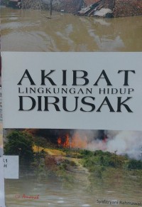 Akibat Lingkungan Hidup Dirusak