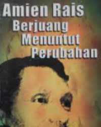 Amien Rais Berjuang Menuntut Perubahan