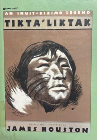 An Inuit-Eskimo Legend Tikta'Liktak