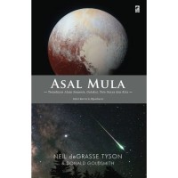 Image of ASAL MULA ; TERJADINYA ALAM SEMESTA, GALAKSI, TATA SURYA DAN KITA
