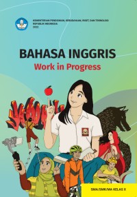 Bahasa Inggris: Work in Progress untuk SMA Kelas X