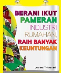 Berani Ikut Pameran Industri Rumahan, Raih Banyak Keutungan