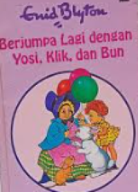 Image of Berjumpa Lagi Dengan Yosi, Klik, dan Bun