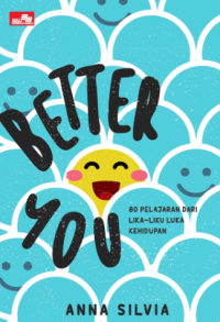 Image of Better You: 80 Pelajaran dari Lika-Liku Luka Kehidupan