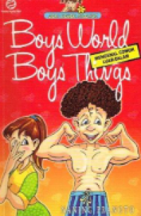 Image of Boys World, Boys Things (Memahami Cowok Luar Dalam)