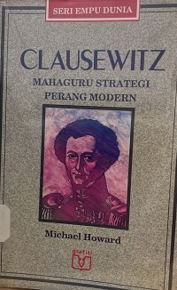 Clausewitz : Mahaguru Strategi Perang Modern