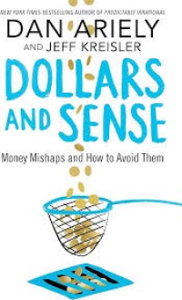 Dollar And Sense : Money Mishaps And How To Avoid Them
