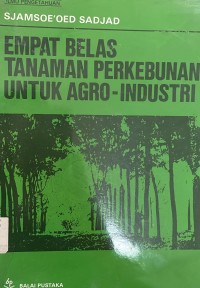 Empat Belas Tanaman Perkebunan Untuk Agro- Industri