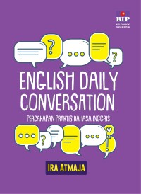 Image of ENGLISH DAILY CONVERSATION ; PERCAKAPAN PRAKTIS BAHASA INGGRIS