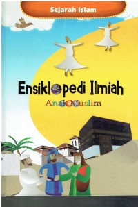 Ensiklopedi Ilmiah Anak Muslim: Sejarah Islam