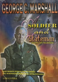 George C. Marshall : A Soldier And A Stateman
