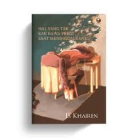 Image of HAL YANG TAK KAU BAWA PERGI SAAT MENINGGALKAN KU