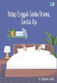 Image of HIDUP ENGGAK SELALU DRAMA, SANTAI AJA