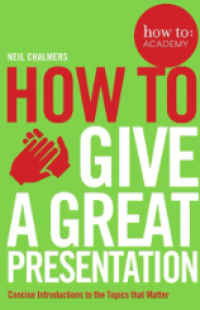 How To Give A Great Presentation