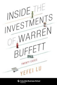 Inside The Invesments Of Warren Buffett : Twenty Cases