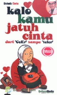Kalo kamu jatuh cinta dari 'GeEr' sampe 'teler'