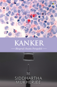 Image of Kanker : Biografi Suatu Penyakit