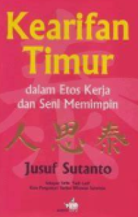 Kearifan Timur Dalam Etos Kerja Dan Seni Memimpin
