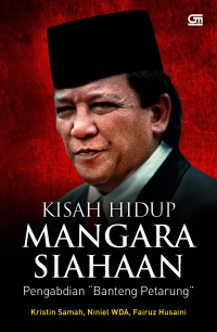 Image of KISAH HIDUP MANGARA SIAHAAN ; PENGABDIA ' BANTENG PETARUNG '