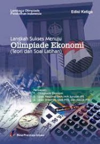 Langkah sukses menuju olimpiade ekonomi (teori dan soal latihan)