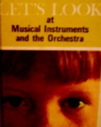 Let's Look At Musical Instruments And The Orchestra