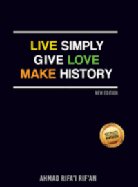 live Simply Give Love Make History