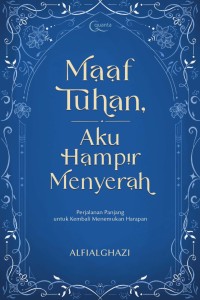 Image of MAAF TUHAN AKU HAMPIR MENYERAH