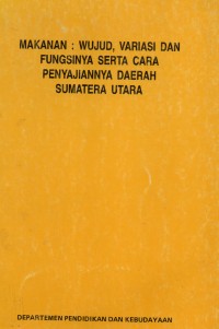 Makanan : Wujud, Variasi Dan FUngsinya Daerah Sumatera Utara