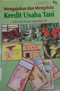 Mengajukan dan Mengelola Kredit Usaha Tani