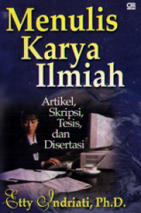 Image of Menulis Karya Ilmiah: Artikel, Skripsi, Tesis dan Disertasi