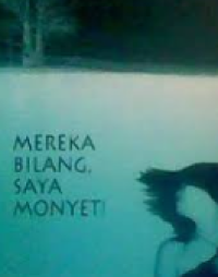 Image of Mereka bilang, saya monyet!