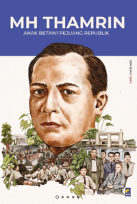 Image of MH Thamrin (Anak Betawi Pejuang Republik)