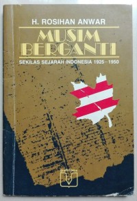 Musim Berganti (Sekilas Sejarah Indonesia 1925-1950)