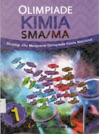 Olimpiade Kimia SMA/MA: strategi jitu olimpiade sains nasional (Jilid 1)