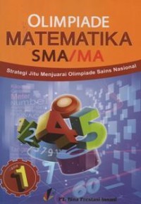 Olimpiade Matematika SMA/MA : strategi jitu olimpiade sains nasional Jilid 1