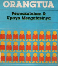 Orangtua Permasalahan & Upaya Mengatasinya