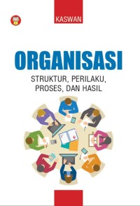 Image of ORGANISADI STRUKTUR. PERILAKU, PROSES, DAN HASIL