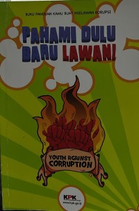 Pahami Dulu Baru Lawan : Youth Against Corruption