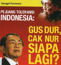 Pejuang Toleransi Indonesia : Gus Dur, Cak Nur Siapa Lagi?