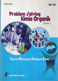 Problem solving kimia organik: sukses menggapai olimpiade kimia