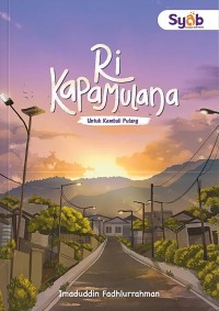 Image of RI KAPAMULANA ;  UNTUK KEMBALI PULANG