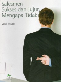 Salesman Sukses Dan Jujur, Mengapa Tidak?