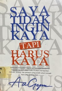 Saya Tidak Ingin Kaya Tapi Harus Kaya