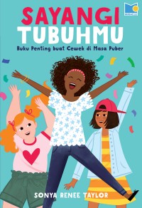 Image of SAYANGI TUBUHMU ; BUKU PENTING BUAT CEWEK DIMASA PUBER