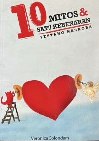 Sepuluh Mitos & Satu Kebenaran Tentang Narkoba