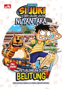 Si Juki seri jalan-jalan Nusantara: petualangan di Belitung
