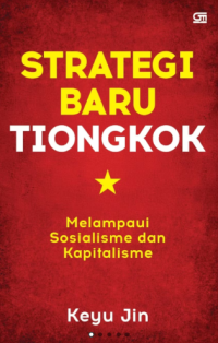 Image of Strategi Baru Tiongkok: Melampaui Sosialisme dan Kapitalisme