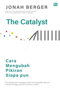 Image of THE CATALYST ; CARA MENGUBAH PIKIRAN SIAPA PUN